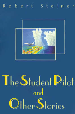 The Student Pilot and Other Stories