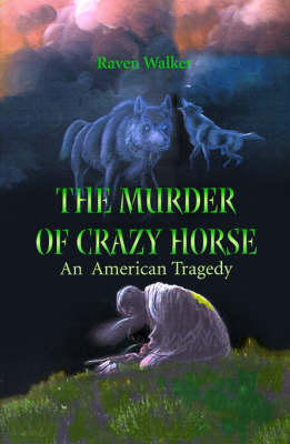 The Murder of Crazy Horse