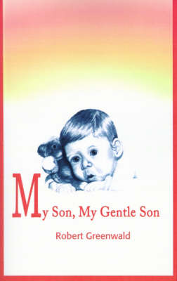 My Son, My Gentle Son