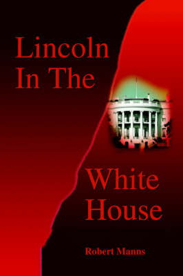 Lincoln in the White House