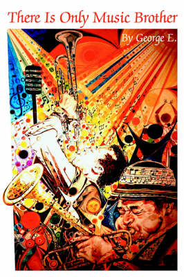 There Is Only Music Brother