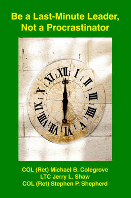 Be a Last-Minute Leader, Not a Procrastinator