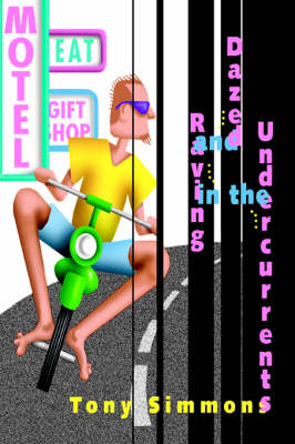 Dazed and Raving in the Undercurrents
