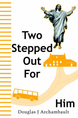 Two Stepped Out For Him