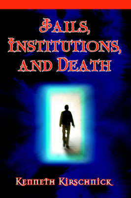 Jails, Institutions, and Death
