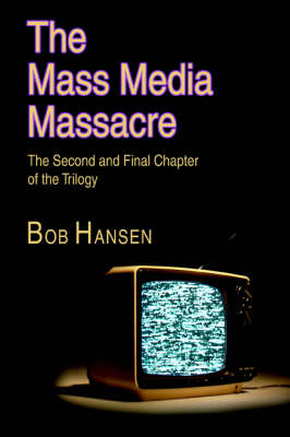 The Mass Media Massacre