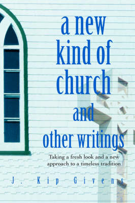 A New Kind of Church and Other Writings