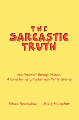 The Sarcastic Truth