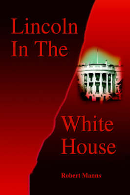 Lincoln In The White House