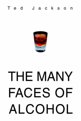 The Many Faces of Alcohol