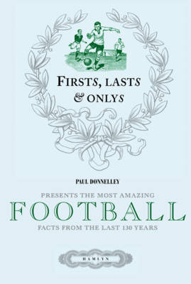 Firsts, Lasts and Onlys of Football