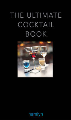 The Ultimate Cocktail Book 2011