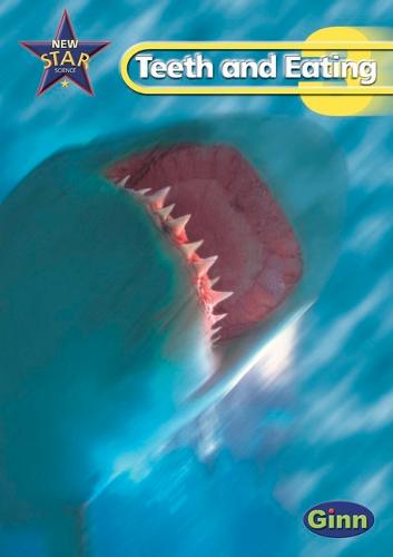 New Star Science Yr3/P4: Teeth And Eating Pupil's Book