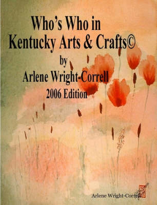 Who's Who in Kentucky Arts & CraftsA(c) 2006 Edition