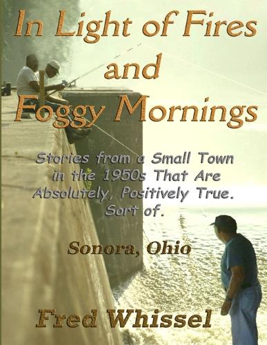 In Light of Fires and Foggy Mornings