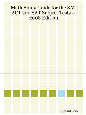 Math Study Guide for the SAT, ACT and SAT Subject Tests -- 2008 Edition