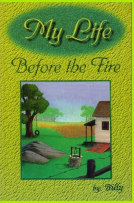 My Life Before the Fire