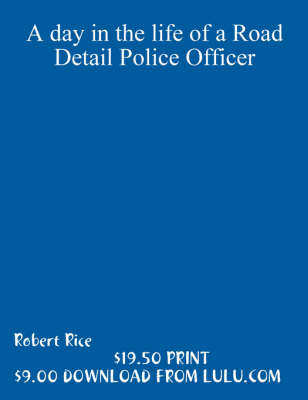 A Day in the Life of a Road Detail Police Officer