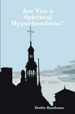 Are You a Spiritual Hypochondriac?