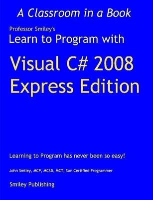 Learn to Program with Visual C# 2008 Express