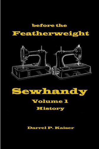Before the Featherweight - Sewhandy Volume 1 History