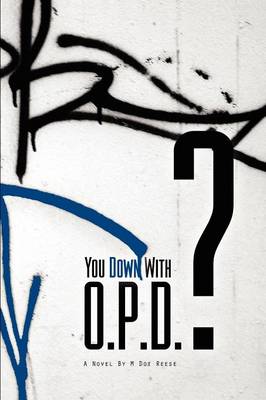 You Down With OPD?