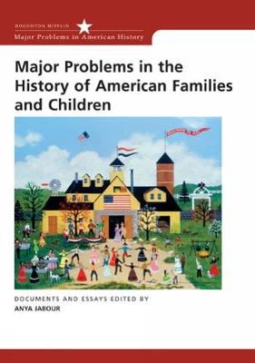 Major Problems in the History of American Families and Children