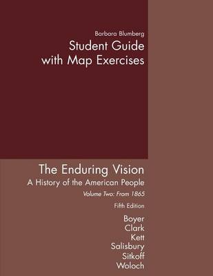 Study Guide, Volume 2 for Boyer/Clark/Kett/Salisbury/Sitkoff/Woloch's the Enduring Vision: A History of the American People, 5th