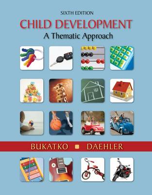Study Guide for Bukatkor's Child Development: A Thematic Approach