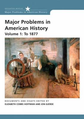Major Problems in American History: To 1877 v. 1