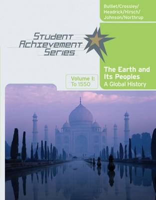 The Earth and Its Peoples: To 1550 v. 1