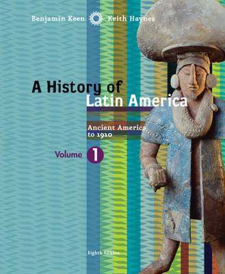 A History of Latin America: Ancient America to 1910 v. 1