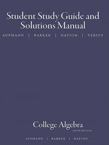College Algebra Student Study Guide and Solutions Manual