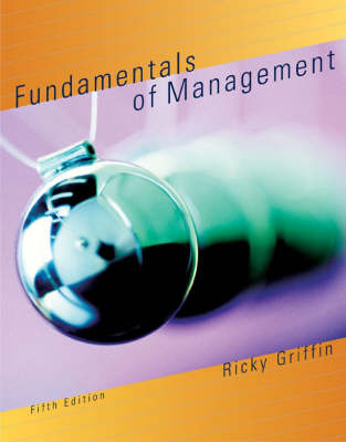Fundamentals of Management: Core Concepts and Applications: Student Text
