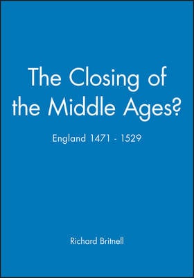 The Closing of the Middle Ages?
