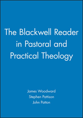 The Blackwell Reader in Pastoral and Practical Theology