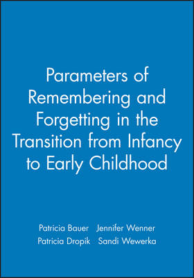 Parameters of Remembering and Forgetting in the Transition from Infancy to Early Childhood