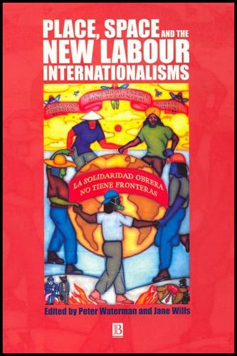 Place, Space and the New Labour Internationalisms