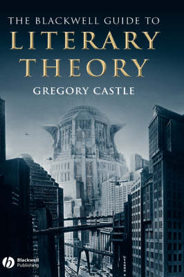 The Blackwell Guide to Literary Theory