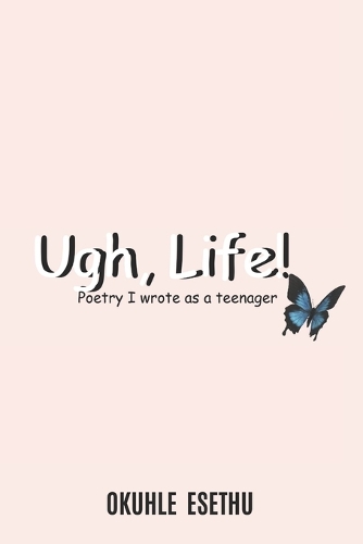 Ugh, Life!