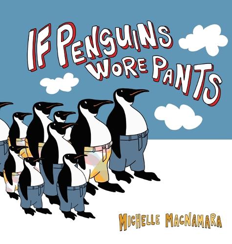 If Penguins Wore Pants