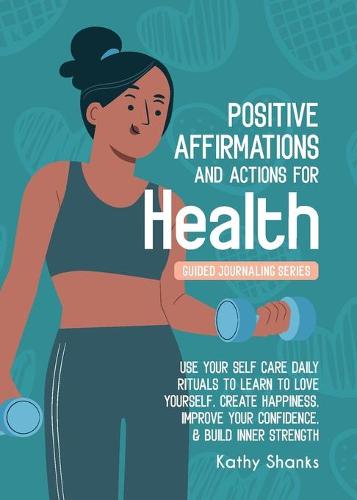 Daily Affirmations and Actions for Health