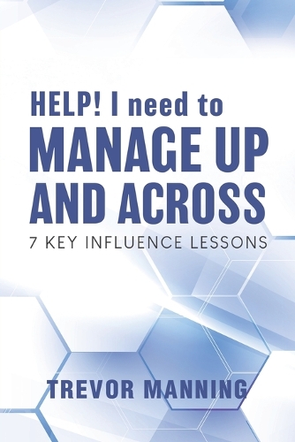 HELP! I need to Manage Up and Across.