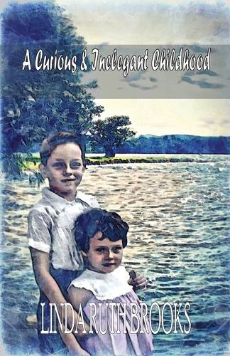 Curious and Inelegant Childhood