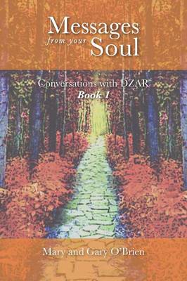 Messages from Your Soul. Conversations with DZAR Book 1