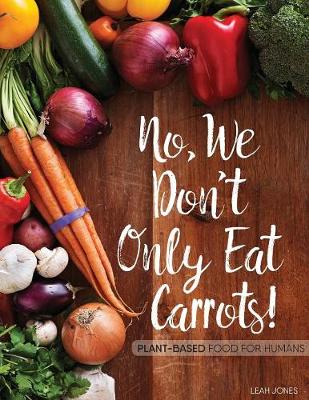 No, We Don't Only Eat Carrots!