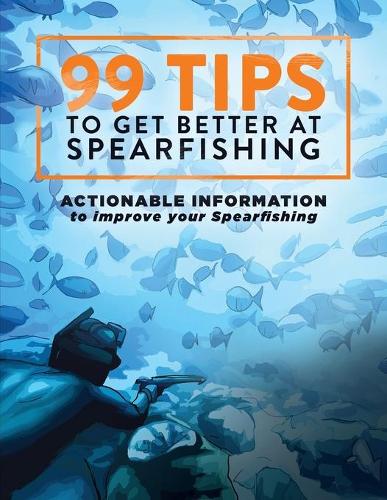 99 Tips to Get Better at Spearfishing