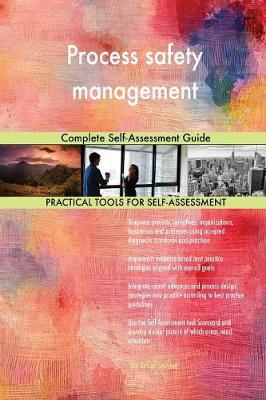 Process Safety Management Complete Self-Assessment Guide