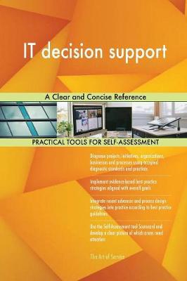 It Decision Support a Clear and Concise Reference