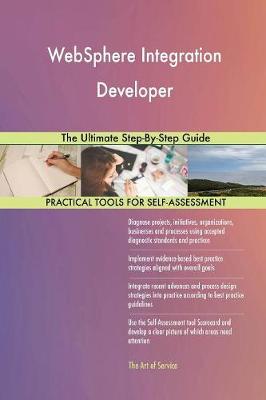 Websphere Integration Developer the Ultimate Step-By-Step Guide